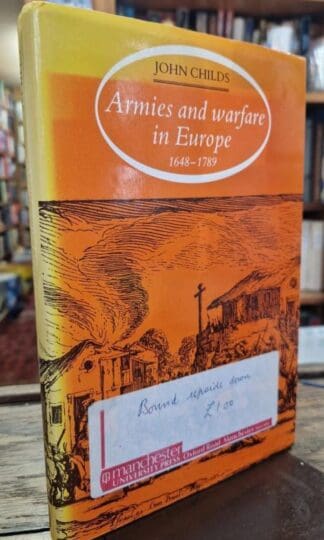 Armies and Warfare in Europe, 1648-1789 : John Childs