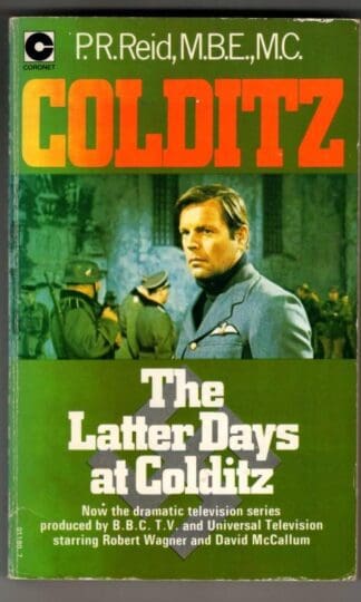 The Latter Days at Colditz : P. R. Reid