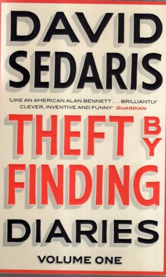 Theft by Finding: Diaries: Volume One : David Sedaris