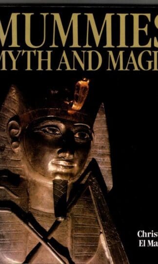 Mummies, Myth and Magic In Ancient Egypt : Christine El Mahdy