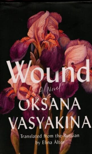 Wound: A Novel : Oksana Vasyakina