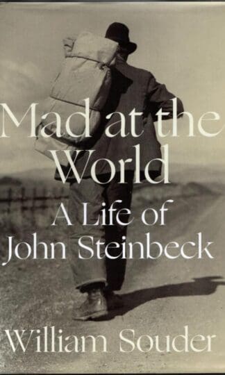 Mad at the World: A Life of John Steinbeck : William Souder