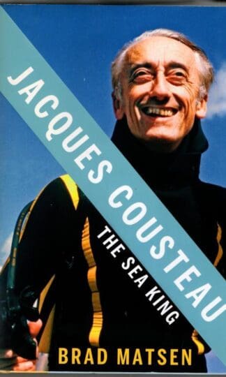 Jacques Cousteau: The Sea King : Brad Matsen