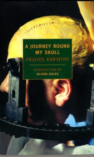 A Journey Round My Skull (New York Review Books Classics) : Frigyes Karinthy