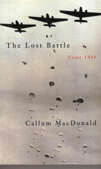The Lost Battle: Crete, 1941:Callum MacDonald