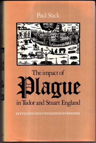The Impact of Plague in Tudor and Stuart England : Paul Slack