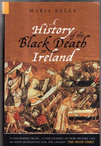 A History of the Black Death in Ireland : Maria Kelly