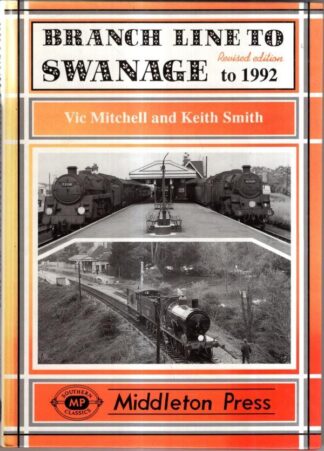 Branch Line to Swanage to 1999 (Branch Lines) : Vic Mitchell