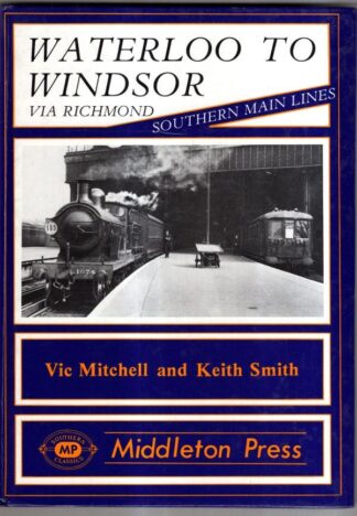 Waterloo to Windsor (Southern Main Line) : Vic Mitchell