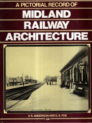 Midland Railway Architecture : G.K. Fox V.R. Anderson