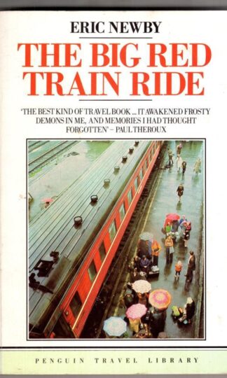The Big Red Train Ride:Eric Newby