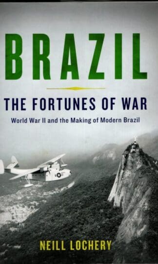 Brazil: The Fortunes of War : Neill Lochery