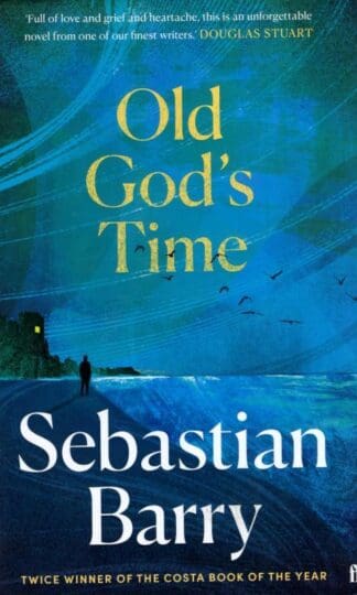 Old God's Time : Sebastian Barry