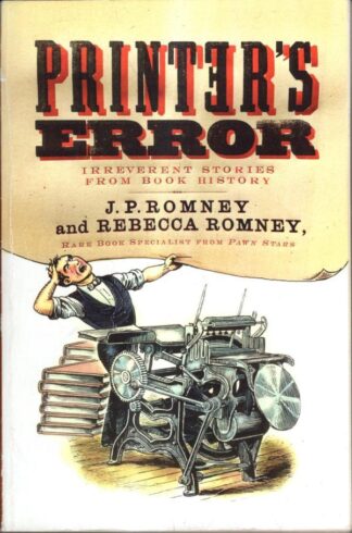 Printer's Error: Irreverent Stories from Book History : Rebecca Romney