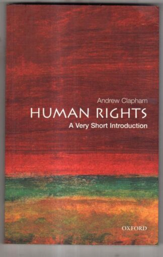 Human Rights: A Very Short Introduction : Andrew Clapham