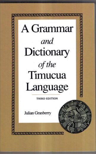 A Grammar and Dictionary of the Timucua Language : Julian Granberry