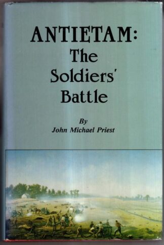 Antietam: The Soldier's Battle : John Michael Priest