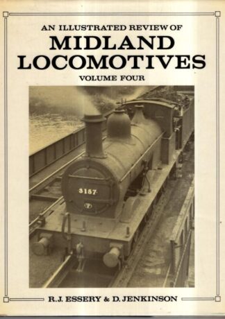 An Illustrated Review of Midland Locomotives v. 4 : David Jenkinson R. J. Essery