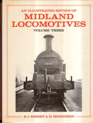An Illustrated Review of Midland Locomotives v. 3 : David Jenkinson R. J. Essery