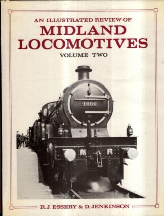 An Illustrated Review of Midland Locomotives v. 2 : David Jenkinson R. J. Essery