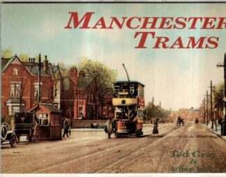 Manchester Trams: A Pictorial History of the Tramways of Manchester : Edward Gray, Arthur Kirby, Cliff Hayes