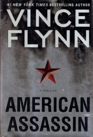 American Assassin: A Thriller : Vince Flynn