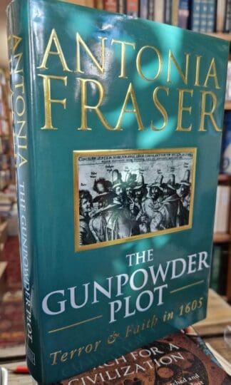 The Gunpowder Plot: Terror And Faith In 1605 : Antonia Fraser