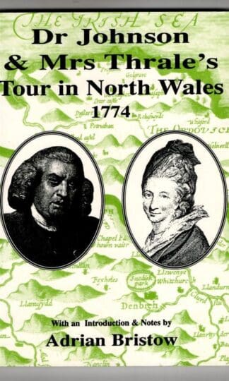 Dr Johnson & Mrs Thrale's Tour in North Wales 1774 : Adrian Bristow