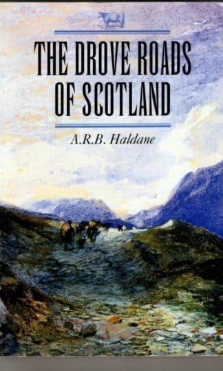 The Drove Roads of Scotland : A.R.B. Haldane
