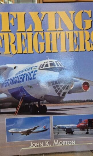 Flying Freighters : John K. Morton