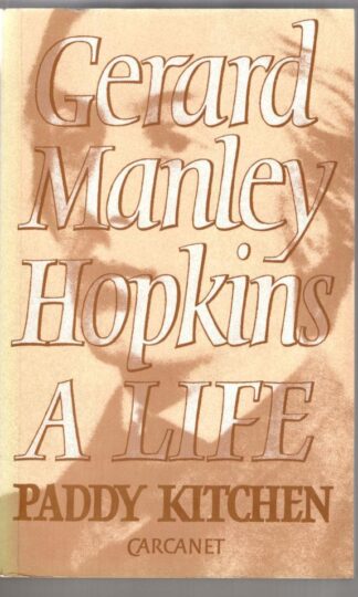 Gerard Manley Hopkins: A Life:Paddy Kitchen