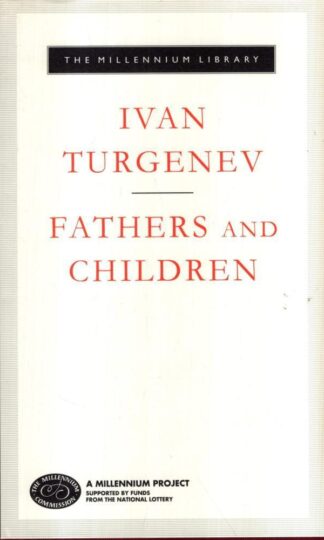 Fathers and Children : Ivan Sergeevich Turgenev