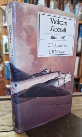 Vickers Aircraft Since 1908 : A. F. Andrews