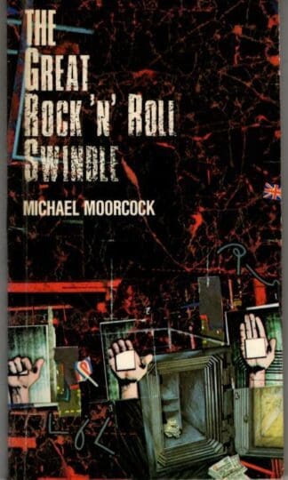 The Great Rock 'n' Roll Swindle : Michael Moorcock