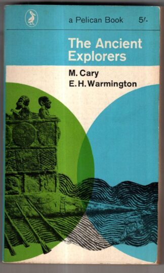 The ancient explorers (Pelican books) : M. Cary E. H. Warmington