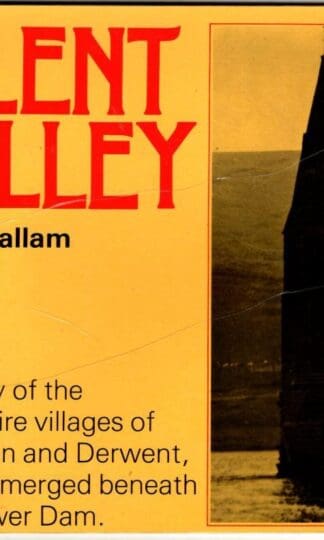 Silent Valley: A History of the Derbyshire villages of Ashopton and Derwent, now submerged beneath Ladybower : V. J. Hallam