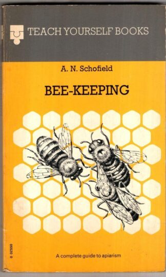 Bee-keeping (Teach yourself books):A. N. Schofield