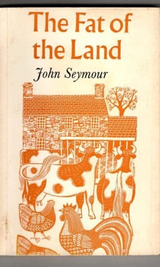 The Fat of the Land : John Seymour