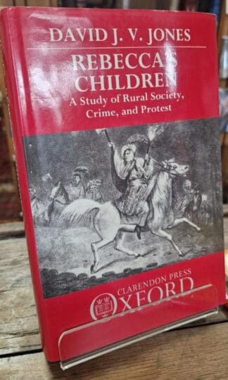 Rebecca's Children: Study of Rural Society, Crime and Protest : David Jones