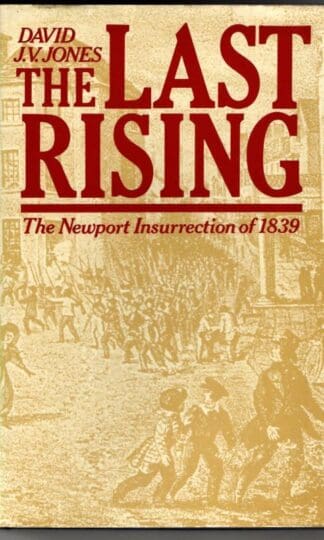 The Last Rising: Newport Insurrection of 1839 : David Jones