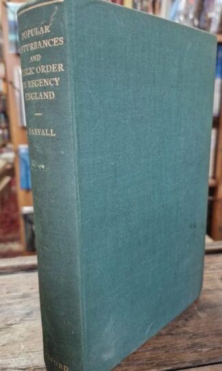 Popular Disturbances and Public Order in Regency England : Frank Ongley Darvall