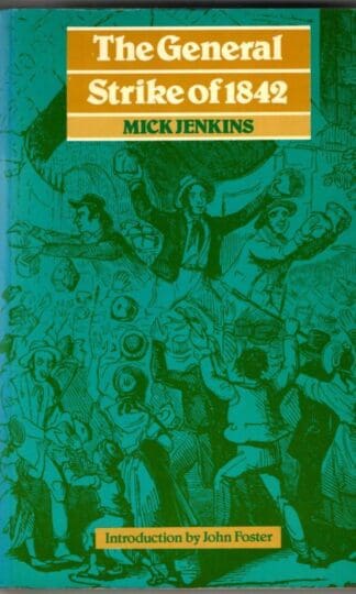 The General Strike of 1842 : Mick Jenkins