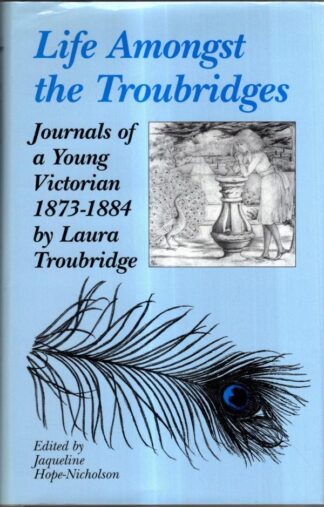 Life Amongst the Troubridges: Journals of a Young Victorian, 1873-84 : Laura Troubridge