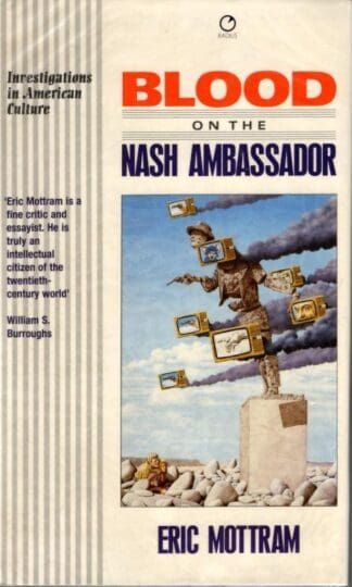 Blood on the Nash Ambassador: Investigations in American Culture : Eric Mottram