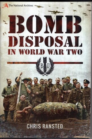 Bomb Disposal in WWII (National Archives) : Chris Ransted