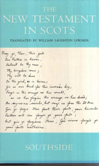 The New Testament in Scots : Translated by William Laughton Lorimer