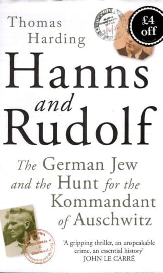 Hanns and Rudolf: The German Jew and the Hunt for the Kommandant of Auschwitz : Thomas Harding