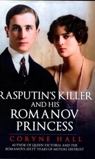 Rasputin's Killer and his Romanov Princess : Coryne Hall