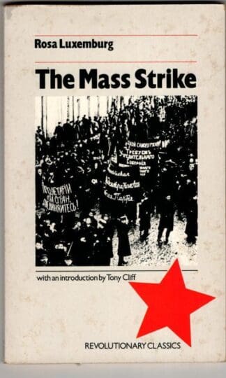 The Mass Strike (Revolutionary classics) : Rosa Luxemburg