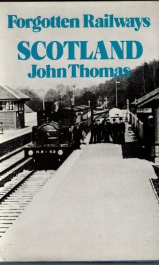 Forgotten Railways: Scotland : John Thomas
